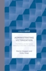 Image for Administrating victimization: the politics of anti-social behaviour and hate crime policy