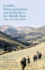 Image for Conflict, democratization, and the Kurds in the Middle East: Turkey, Iran, Iraq, and Syria