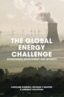 Image for The global energy challenge  : environment, development and security