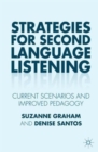 Image for Strategies for second language listening  : current scenarios and improved pedagogy