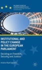 Image for Institutional and policy change in the European Parliament  : deciding on freedom, security and justice