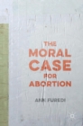 Image for The Moral Case for Abortion