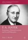 Image for F.A. Hayek: economics, political economy and social philosophy