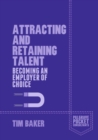 Image for Attracting and retaining talent: becoming an employer of choice