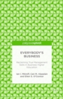 Image for Everybody&#39;s business: reclaiming true management skills in business higher education