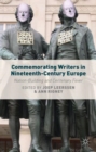 Image for Commemorating writers in nineteenth-century Europe  : nation-building and centenary fever