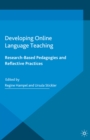 Image for Developing online language teaching: research-based pedagogies and reflective practices