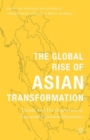 Image for The global rise of Asian transformation  : trends and developments in economic growth dynamics