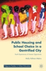 Image for Public housing and school choice in a gentrified city: youth experiences of uneven opportunity