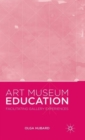 Image for Art museum education  : facilitating gallery experiences