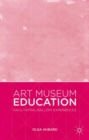 Image for Art museum education: facilitating gallery experiences