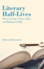 Image for Literary half-lives  : Doris Lessing, Clancy Sigal, and roman áa clef