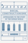 Image for Social Constructionisms: Approaches to the Study of the Human World