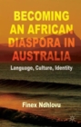 Image for Becoming an African diaspora in Australia  : language, culture, identity
