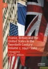 Image for France, Britain and the United States in the twentieth century  : a reappraisalVolume 2,: 1940-1961