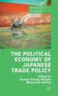 Image for The Political Economy of Japanese Trade Policy