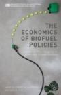 Image for The economics of biofuel policies  : impacts on price volatility in grain and oilseed markets