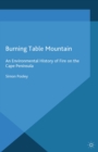 Image for Burning Table Mountain: an environmental history of fire on the Cape Peninsula