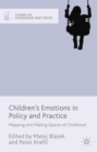 Image for Children&#39;s emotions in policy and practice  : mapping and making spaces of childhood