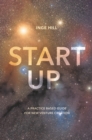 Image for Start-up: a practice based guide for new venture creation