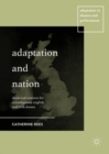 Image for Adaptation and nation: theatrical contexts for contemporary English and Irish drama