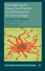 Image for Interrogating the theory and practice of communication for social change  : the basis for a renewal