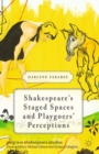 Image for Shakespeare&#39;s Staged Spaces and Playgoers&#39; Perceptions