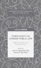 Image for Christianity in Chinese public life  : religion, society, and the rule of law