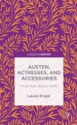 Image for Austen, Actresses and Accessories
