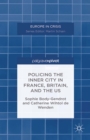 Image for Policing the inner city in France, Britain, and the US