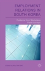 Image for Employment relations in South Korea  : evidence from workplace panel surveys
