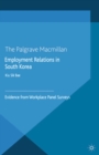 Image for Employment Relations in South Korea: Evidence from Workplace Panel Surveys