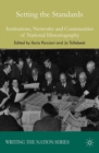 Image for Setting the standards  : institutions, networks and communities of national historiography