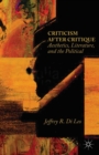 Image for Criticism after critique: aesthetics, literature, and the political