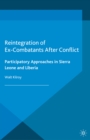 Image for Reintegration of ex-combatants after conflict: participatory approaches in Sierra Leone and Liberia