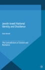 Image for Jewish-Israeli National Identity and Dissidence: The Contradictions of Zionism and Resistance