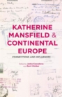 Image for Katherine Mansfield and Continental Europe  : connections and influences