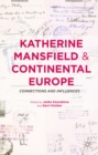 Image for Katherine Mansfield and Continental Europe: Connections and Influences