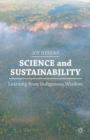 Image for Science and sustainability: learning from indigenous wisdom