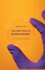 Image for New Health Bioeconomy: R&amp;D Policy and Innovation for the Twenty-First Century