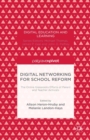 Image for Digital networking for school reform: the online grassroots efforts of parent and teacher activists