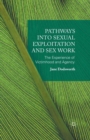 Image for Pathways into Sexual Exploitation and Sex Work: The Experience of Victimhood and Agency