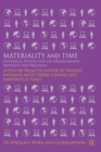 Image for Materiality and time  : historical perspectives on organizations, artefacts and practices