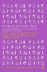 Image for Materiality and time: historical perspectives on organizations, artefacts and practices