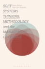 Image for Soft systems thinking, methodology and the management of change