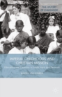 Image for Imperial Childhoods and Christian Mission: Education and Emotions in South India and Denmark
