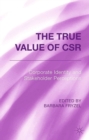 Image for The True Value of CSR: Corporate Identity and Stakeholder Perceptions