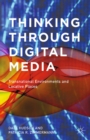 Image for Thinking through digital media: transnational environments and locative places