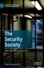 Image for The security society  : history, patriarchy, protection