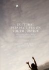 Image for Cultural perspectives on youth justice: connecting theory, policy and international practice